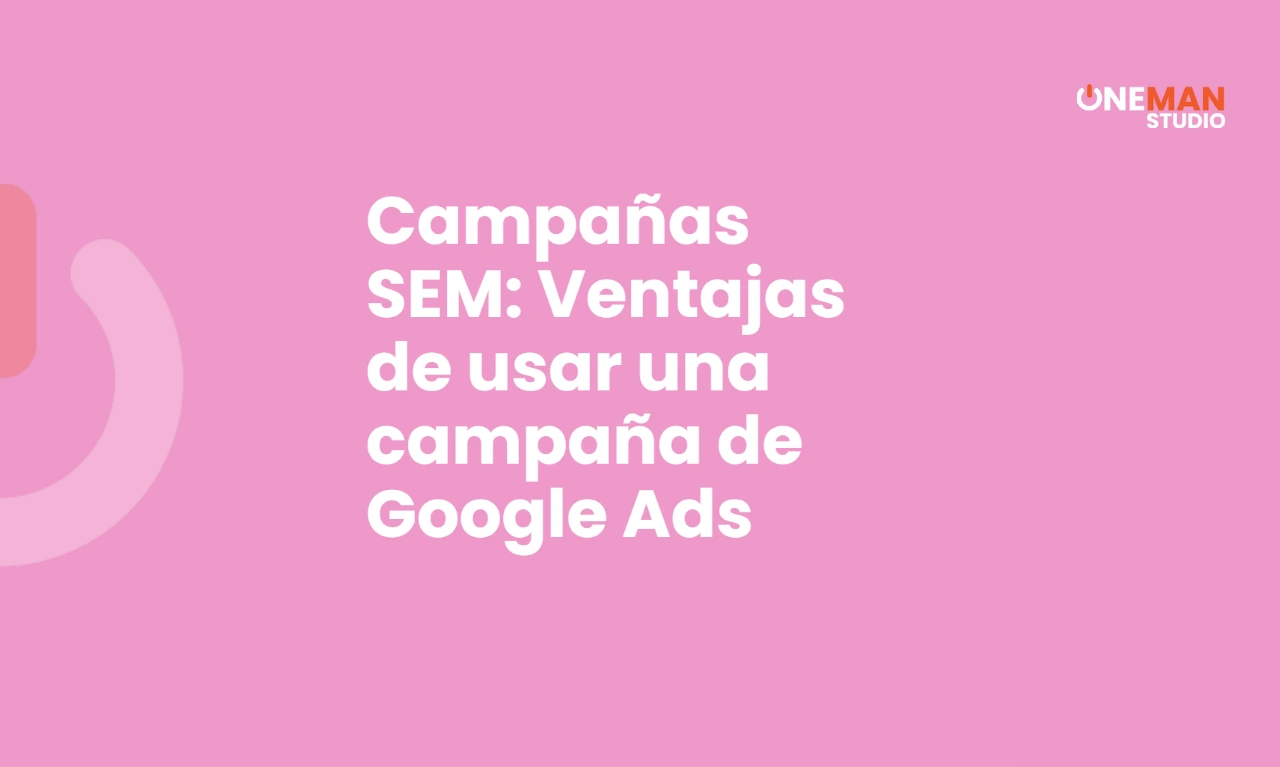 Ventajas De Utilizar Una Campaña De Google Adwords